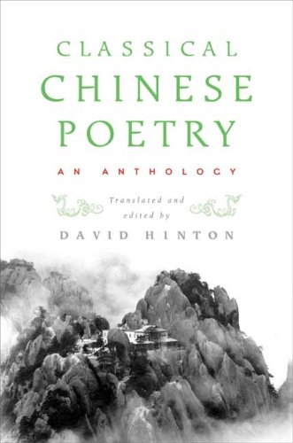 David Hinton/Classical Chinese Poetry@An Anthology